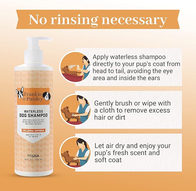Frankie & Paisley Waterless Dog Shampoo, Natural Dry Shampoo for Dogs or Cats No Rinse Required with Natural Colloidal Oatmeal for a Deodorized Puppy and Quick Grooming - 16 fl. Oz